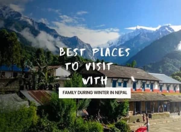 Place to visit in Nepal with family during Winter Season